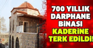 700 YILLIK DARPHANE BİNASI KADERİNE TERK EDİLDİ!