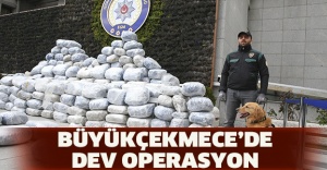 BÜYÜKÇEKMECE’DE DEV OPERASYON