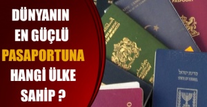 Dünyanın en güçlü pasaportuna hangi ülke sahip ?