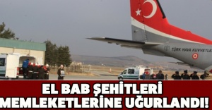 El Bab şehitleri memleketlerine uğurlandı!
