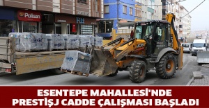 Esentepe Mahallesi'nde Prestij Cadde Çalışması Başladı