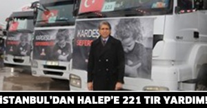 İstanbul’dan Halep’e 221 TIR yardım