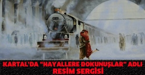 KARTAL'DA “HAYALLERE DOKUNUŞLAR” ADLI RESİM SERGİSİ