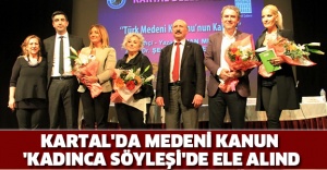 KARTAL'DA MEDENİ KANUN 'KADINCA SÖYLEŞİ'DE ELE ALIND