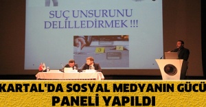KARTAL'DA SOSYAL MEDYANIN GÜCÜ PANELİ YAPILDI