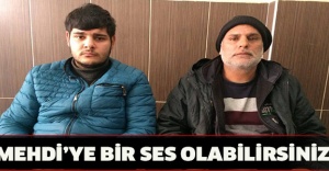 MEHDİ’YE BİR SES OLABİLİRSİNİZ