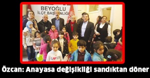 Özcan: Anayasa değişikliği sandıktan döner