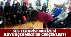 SES TERAPİSİ MUCİZESİ BÜYÜKÇEKMECE'DE GERÇEKLEŞTİ