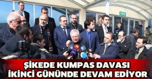 Şikede kumpas davası ikinci gününde devam ediyor