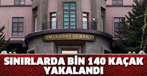 Sınırlarda bin 140 kaçak yakalandı