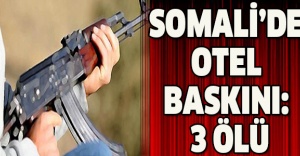 Somali’de otel baskını: 3 ölü