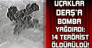 UÇAKLAR DEAŞ’A BOMBA YAĞDIRDI: 14 TERÖRİST ÖLDÜRÜLDÜ!