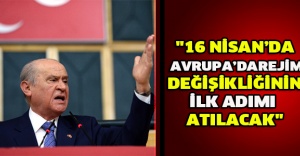 "16 Nisan’da Avrupa’da rejim değişikliğinin ilk adımı atılacak"