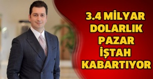 3.4 milyar dolarlık pazar iştah kabartıyor