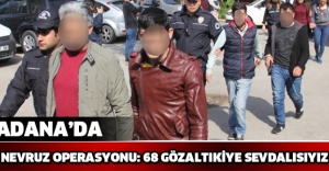 Adana’da nevruz operasyonu: 68 gözaltı