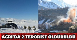 Ağrı’da 2 terörist öldürüldü