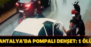Antalya’da pompalı dehşet: 1 ölü