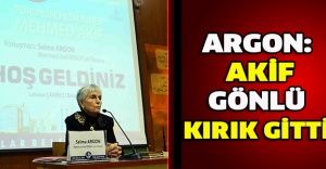 Argon: Akif gönlü kırık gitti