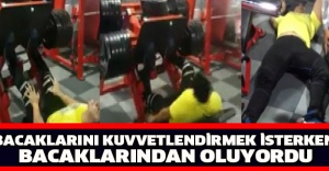 Bacaklarını kuvvetlendirmek isterken bacaklarından oluyordu