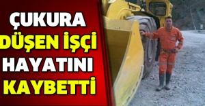 Çukura düşen işçi hayatını kaybetti