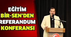 Eğitim BİR-SEN’den referandum konferansı