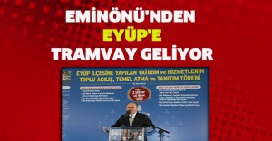 Eminönü'nden Eyüp'e tramvay geliyor