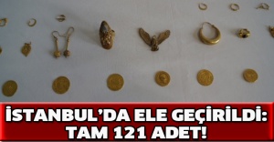 İstanbul’da ele geçirildi: Tam 121 adet!