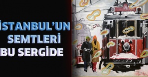 İstanbul’un semtleri bu sergide