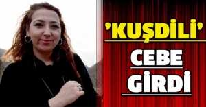 ’Kuşdili’ cebe girdi