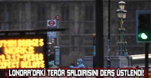 LONDRA’DAKİ TERÖR SALDIRISINI DEAŞ ÜSTLENDİ!