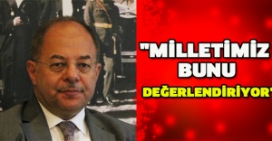 "Milletimiz bunu değerlendiriyor"