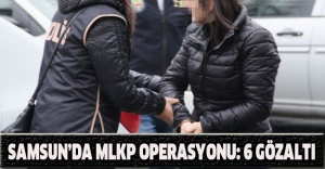 Samsun’da MLKP operasyonu: 6 gözaltı