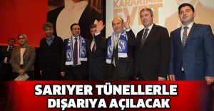 Sarıyer tünellerle dışarıya açılacak