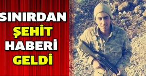 Sınırdan şehit haberi geldi