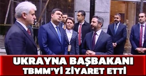 Ukrayna Başbakanı TBMM’yi ziyaret etti