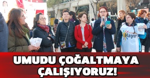UMUDU ÇOĞALTMAYA ÇALIŞIYORUZ!