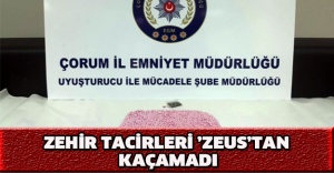 Zehir tacirleri ’Zeus’tan kaçamadı