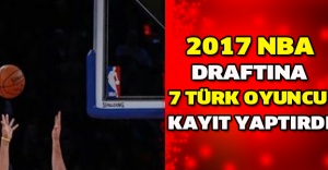 2017 NBA draftına 7 Türk oyuncu kayıt yaptırdı
