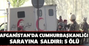Afganistan’da Cumhurbaşkanlığı Sarayına saldırı: 5 ölü