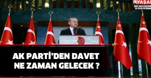 AK Parti’den davet ne zaman gelecek ?