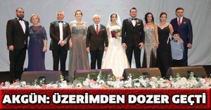 Akgün: Üzerimden dozer geçti