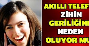 Akıllı telefon zihin geriliğine neden oluyor mu ?