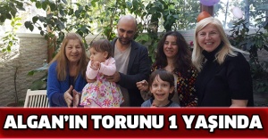 Algan’ın torunu 1 yaşında