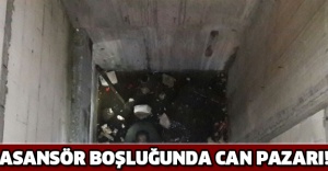 Asansör boşluğunda can pazarı!