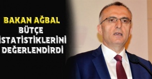 Bakan Ağbal bütçe istatistiklerini değerlendirdi