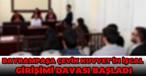 Bayrampaşa Çevik Kuvvet’in işgal girişimi davası başladı