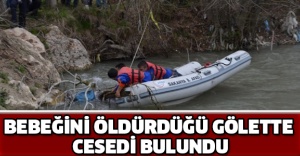 Bebeğini öldürdüğü gölette cesedi bulundu