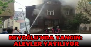 Beyoğlu’nda yangın: Alevler yayılıyor