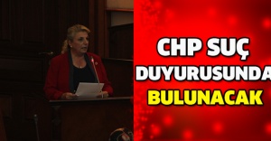 CHP suç duyurusunda bulunacak