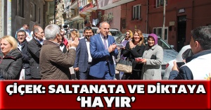 Çiçek: Saltanata ve diktaya ‘Hayır’